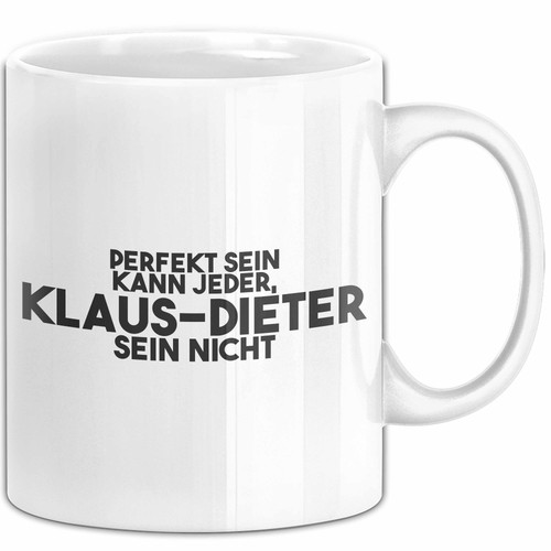 Klaus dieter tasse perfekt - klaus-dieter,