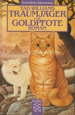 Traumjäger und Goldpfote Tad Williams Katzenroman Liebeserklärung an alle Katzen