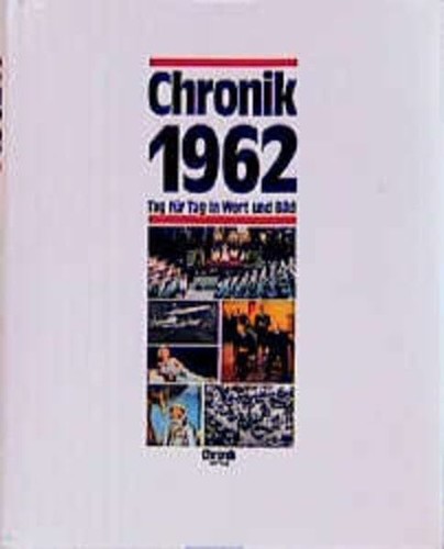 Chronik 1962 - 1962, /