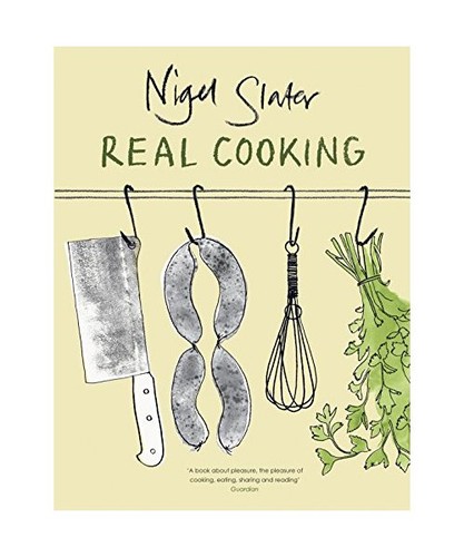 Real cooking nigel slater - cooking,,