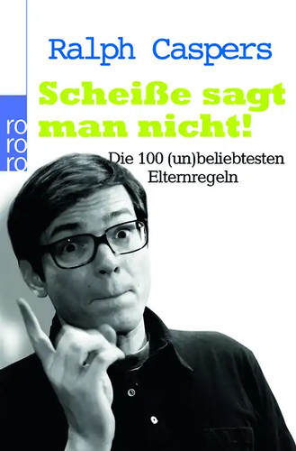 Scheiße sagt man - , nicht!