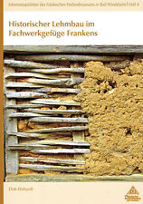 Ehrhardt, historischer Lehmbau i Fachwerk-Gefüge, Lehm u Lehmbauweise in Franken