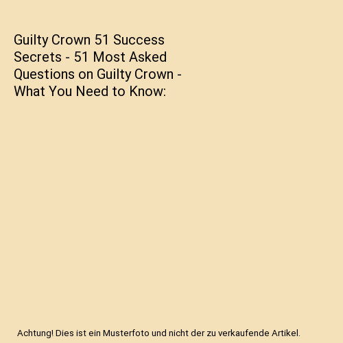 Guilty crown success - guilty,