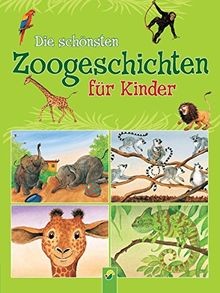 Die schönsten zoogeschichten - die,
