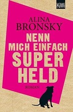 Nenn mich einfach Superheld: Roman von Bronsky, Alina | Buch | Zustand gut