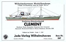 Jade-Verlag 1047 - Englisches Motorfrachtschiff Clement  , 1:250