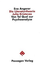 Die Literaturtheorie Julia Kristevas: Von Tel Quel zur P... | Buch | Zustand gut