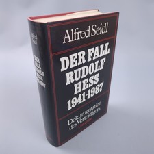 Der Fall Rudolf Hess 1941 - 1984. Dokumentation des Verteidigers. Seidl, Alfred: