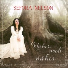 Sefora Nelson - Näher, Noch Näher | CD