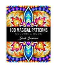 100 Magical Patterns: An Adult Coloring Book with Fun, Easy, and Relaxing Colori