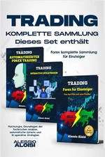 Trading: Forex komplette Sammlung für Einsteiger, Psychologie, Grundlagen der Te