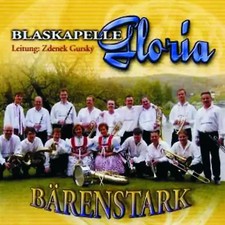 Blaskapelle Gloria - Bärenstark