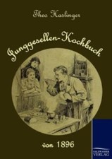 Junggesellen-Kochbuch Von 1896