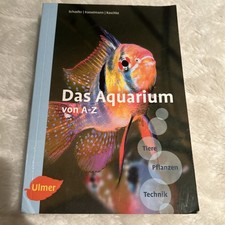 Das Aquarium - Von A - Z - Tiere, Pflanzen, Technik ( 11664 )
