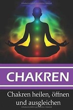 Chakren: Chakren heilen, öffnen und ausgleichen (Chakren... | Buch | Zustand gut