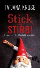 Stick oder stirb-Kommissar Seifferheld ermittelt von Tatjana Kruse (2021)