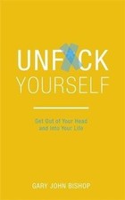 Unf*ck Yourself: Get out of