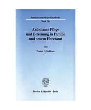 Ambulante Pflege und Betreuung in Familie und neuem Ehrenamt., Daniel O'Sullivan