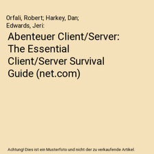 Abenteuer Client/Server: The Essential Client/Server Survival Guide [net.com], O