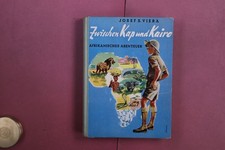 390923 Josef Viera ZWISCHEN KAP UND KAIRO Ensslin & Laiblin Verlag Afrikanisches