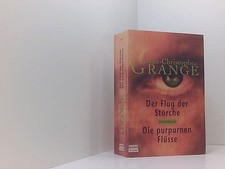 Der Flug der Störche/Die purpurnen Flüsse Zwei Thriller. Jean-Christophe Grangé.
