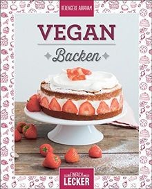 Einfach lecker vegan backen - einfach,