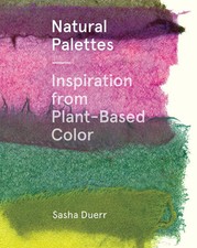 Natural Palettes | Sasha Duerr