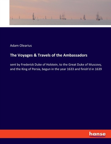 Olearius voyages travels of - -,