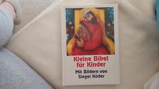 Kleine Bibel für Kinder. mit Bildern von Sieger Köder Köder, Sieger (Illustrator