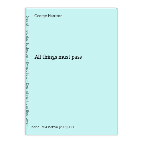 All things must pass - , harrison