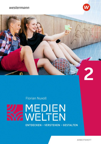 Medienwelten arbeitsheft - medienwelten,