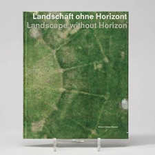 LANDSCHAFT OHNE HORIZONT