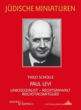 Paul Levi | Linkssozialist - Rechtsanwalt - Reichstagsmitglied | Thilo Scholle