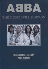 ABBA -The Music Still Goes On - The Complete Story 