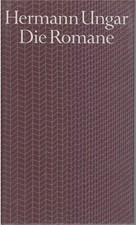 Hermann Ungar - Die Romane, Bibliothek des 20.Jahrhunderts