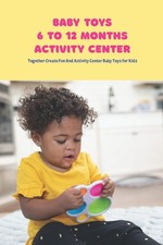 Baby Toys 6-12 Months: Fun