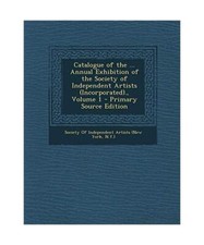 Catalogue of the ... Annual Exhibition of the Society of Independent Artists 