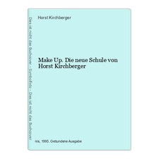 Make Up. Die neue Schule von Horst Kirchberger Horst Kirchberger: