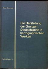 Die Darstellung der Grenzen Deutschlands in kartographishen Werken. Dieter, Blum
