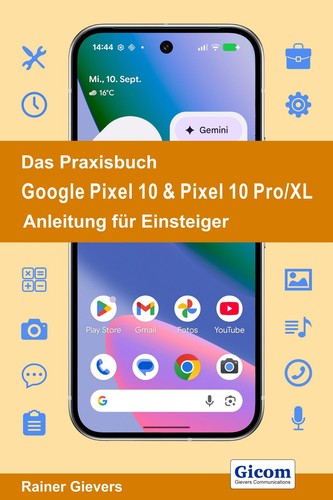 Das praxisbuch google pixel - google,