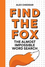 Find the Fox: An Almost Impossible Word Search, Cheddar, Alex, New condition, Bo