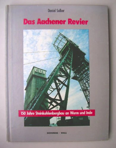 Das aachener revier 150 jahre - aachener, revier.