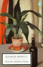 Keep the Aspidistra Flying (Twentieth Century Class by Orwell, George 0140182330