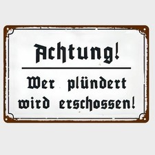 Blechschild WW2 Wehrmacht Wer plündert wird erschossen Metallschild TEL3809