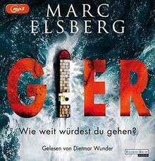 Gier wie weit würdest - -,