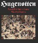 Hugenotten geschichte eines - hugenotten.,