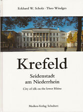 Krefeld | Seidenstadt am Niederrhein | Eckhard W. Scholz + Theo Windgens | TOP |