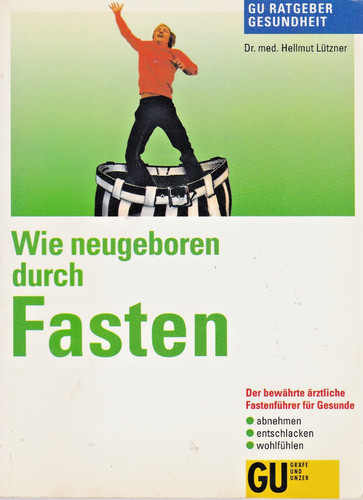 Wie neugeboren durch - fasten, gu