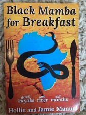 Schwarze Mamba zum Frühstück: Drei Kajaks, ein Fluss, sechs Monate. Afrikareise