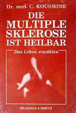 Die Multiple Sklerose ist heilbar: klinischer Verlauf Buch Delachaux & Niestlé